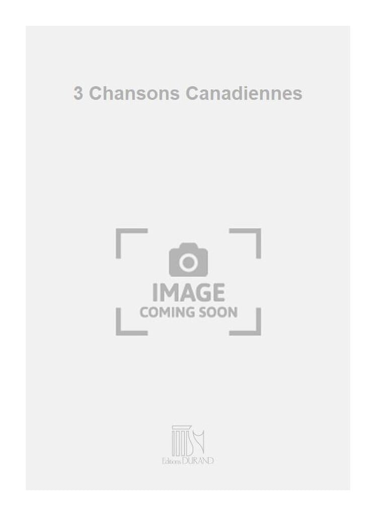 3 Chansons Canadiennes